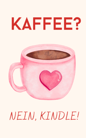 Kindle Wallpaper »Kaffee? Nein, Kindle!«
